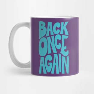 BACK ONCE AGAIN - CAPRI Mug